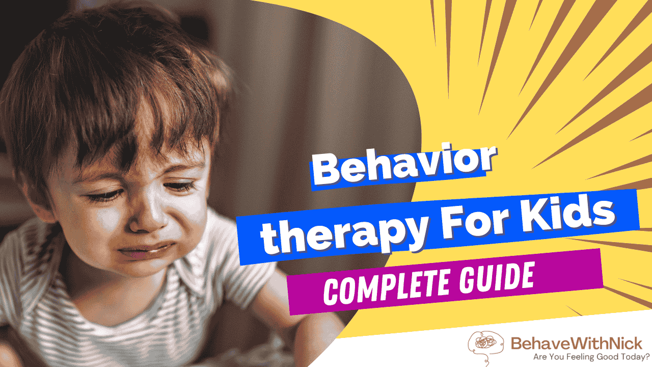 complete guide on behavior therapy for kids